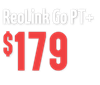 ReoLink Go PT+ | $179.00