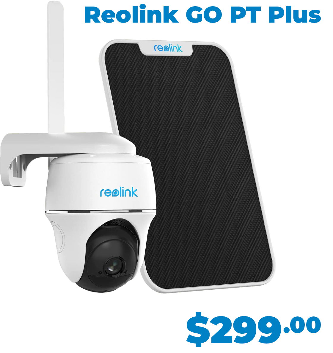 Reolink Go PT Plus | $299.00